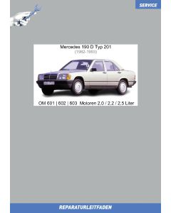 Mercedes 190 D Typ 201 (1982-1993) Reparaturleitfaden OM 601 | 602 | 603  Motoren 2,0 / 2,2 / 2,5 Liter