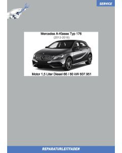 Mercedes A-Klasse (2012-2018) Reparaturleitfaden Motor 1,5 Liter Diesel 66 / 80 kW 607.951