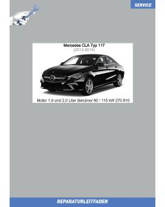 Mercedes CLA (2013-2019) Reparaturleitfaden Motor 1,6 und 2,0 Liter Benziner 90 / 115 kW 270.910