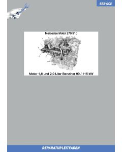 Mercedes 1,6 und 2,0 Liter 90 / 115 kW Reparaturleitfaden Motor 270910