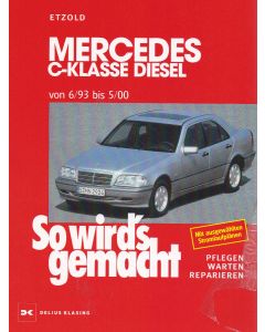 Mercedes C-Klasse Diesel W202 (1993-2000) Reparaturanleitung